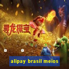 alipay brasil meios